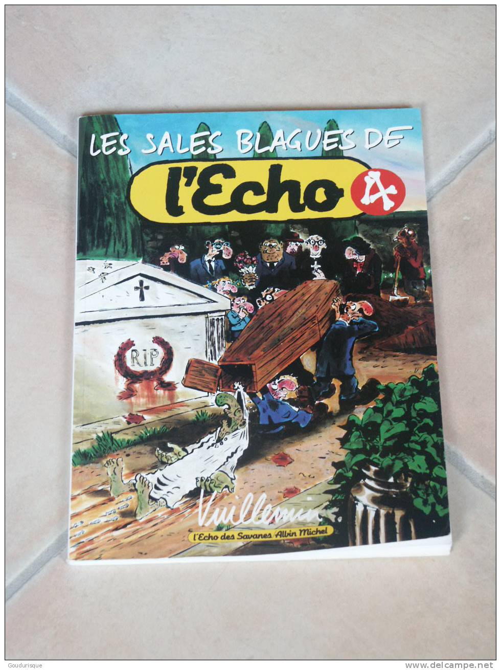 LES SALES BLAGUES DE L'ECHO  T4     VUILLEMIN - Vuillemin, Ph.