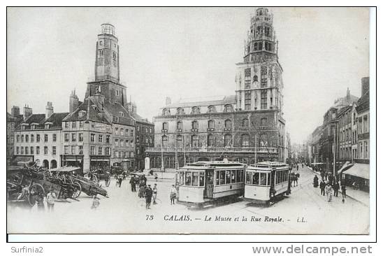 CALAIS - LE MUSEE ET LA RUE ROYALE - LL 73 - Calais