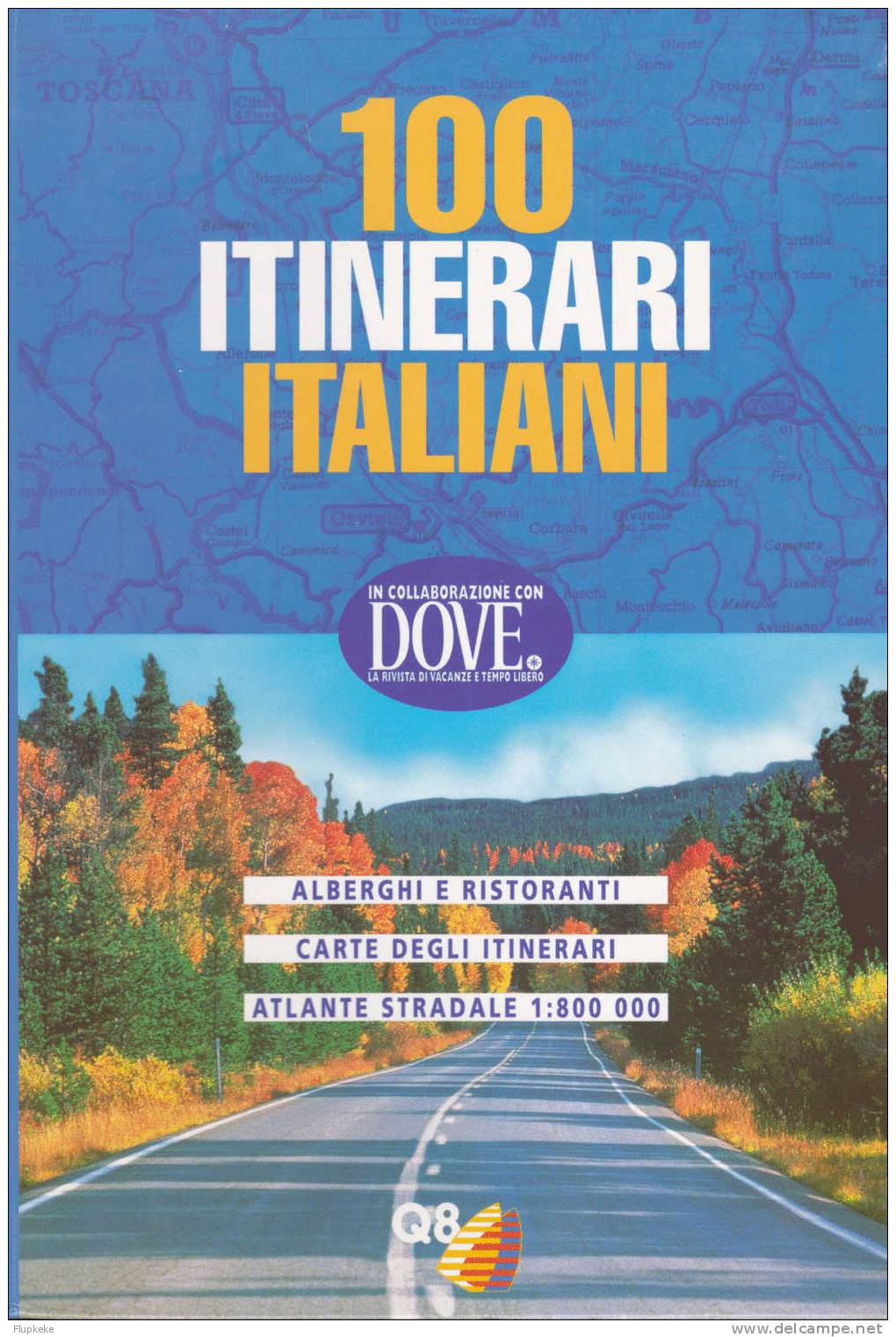 100 Itinerari Italiani Q8 Dove 1996 - Tourisme, Voyages