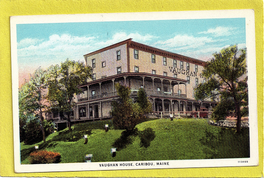 Vaughan House, Caribou, Maine. 1910-20s - Other & Unclassified