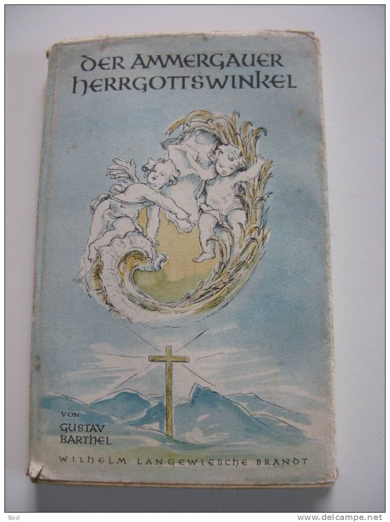 Der Ammergauer Hergottswinkel - Von G.Barthel  Eine Kleine Kulturmoniographie Rund Um Das Passionspieldorf - Teatro E Danza