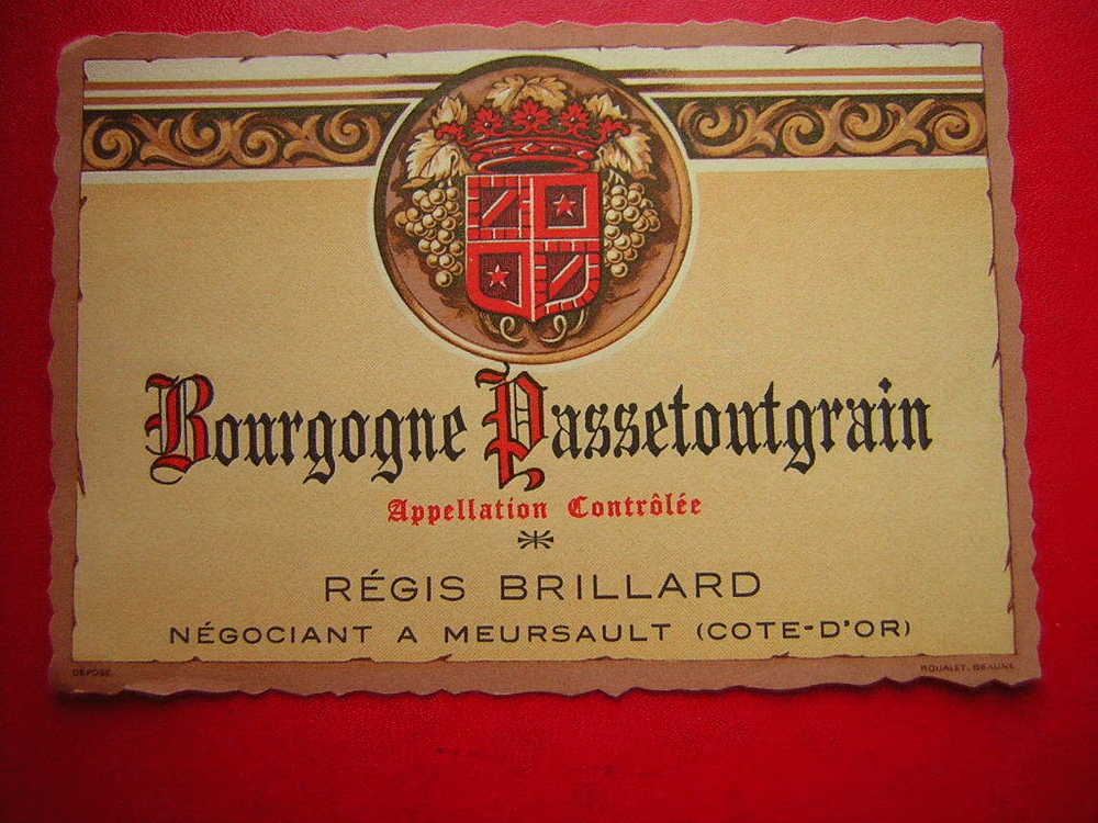 ETIQUETTE-BOURGOGNE PASSETOUTGRAIN-APPELLATION  CONTROLEE-REGIS BRILLARD-NEGOCIANT A MEURSAULT-COTE D'OR - Bourgogne