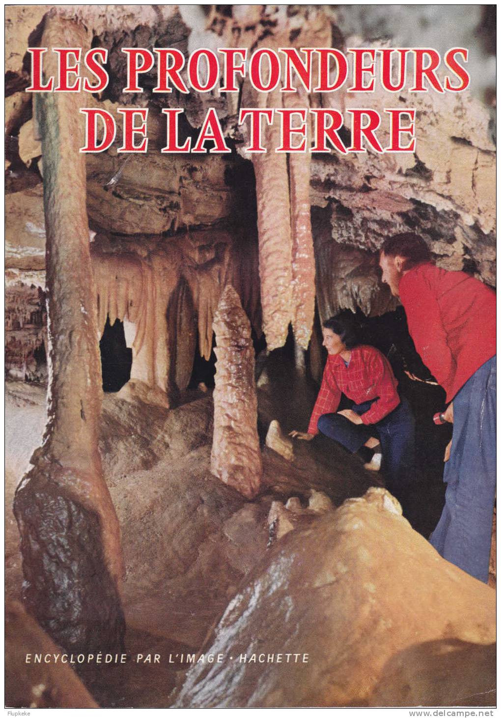 Encyclopédie Par L´Image 40 Janvier 1961 Les Profondeurs De La Terre Hachette - Aardrijkskunde