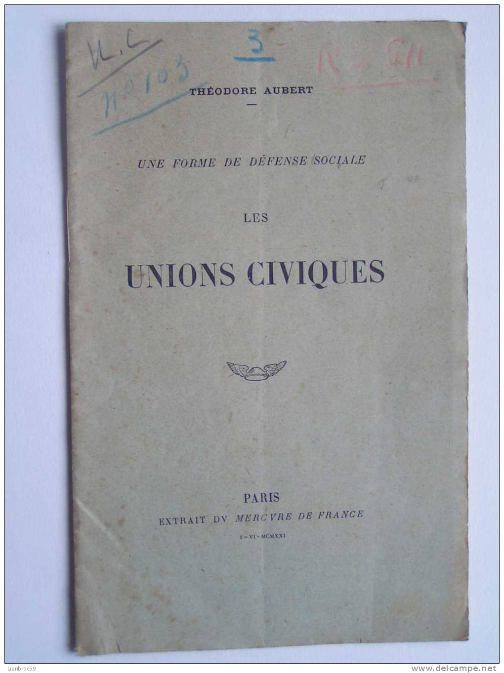 LES UNIONS CIVIQUES Par Théodore AUBERT - Une Forme De Défense Sociale - Non Classificati