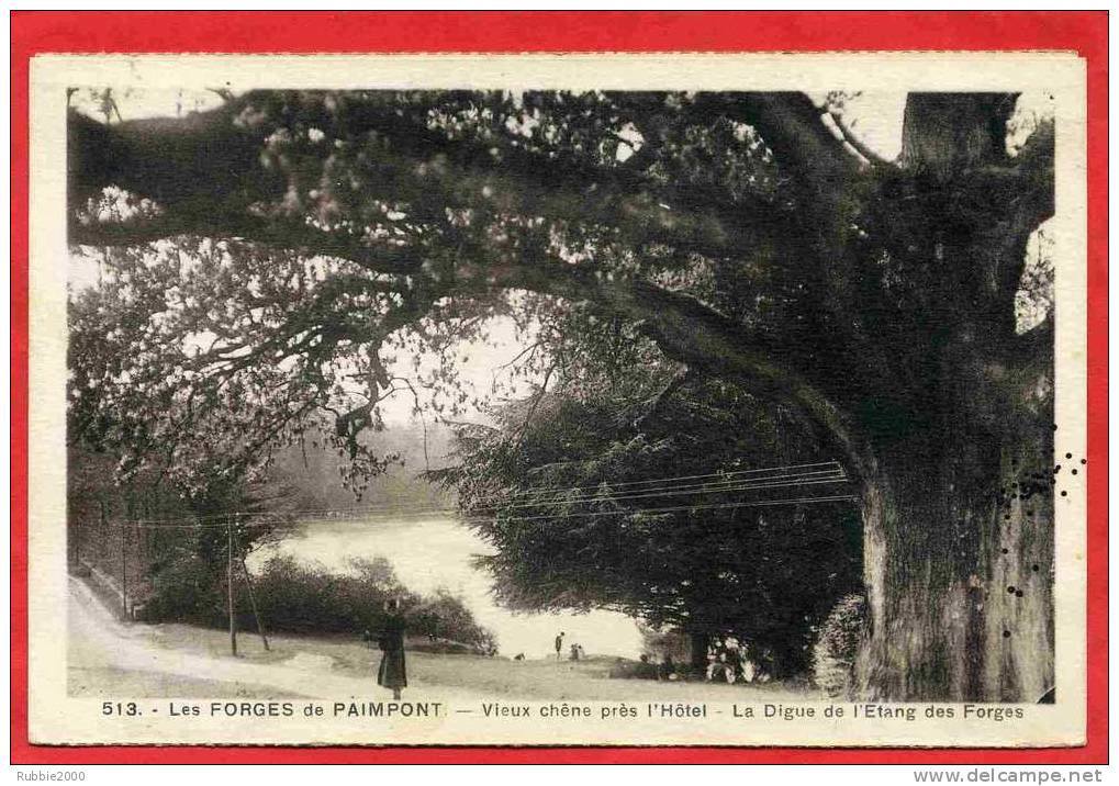 LES FORGES 1933 COMMUNE DE PAIMPONT VIEUX CHENE PRES L HOTEL LA DIGUE DE L ETANG DES FORGES CARTE EN BON ETAT - Paimpont