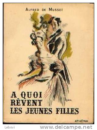 "A Quoi Rêvent Les Jeunes Filles" De MUSSET, A. Ed. Athêna Paris 1946 - Exemplaire Numéroté - Autores Franceses