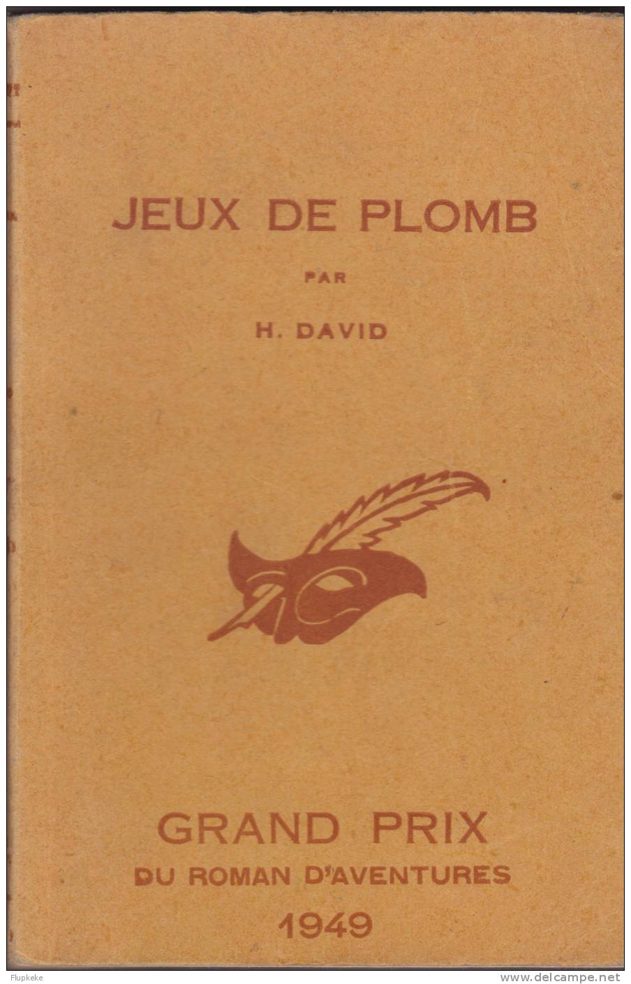 Le Masque Champs-Elysées Jeux De Plomb H. David Grand Prix Du Roman D´Aventure 1949 - Le Masque