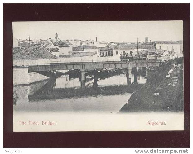 Algeciras  The Three Bridges édit.beanland Malin & Co,  Les 3 Ponts - Cádiz