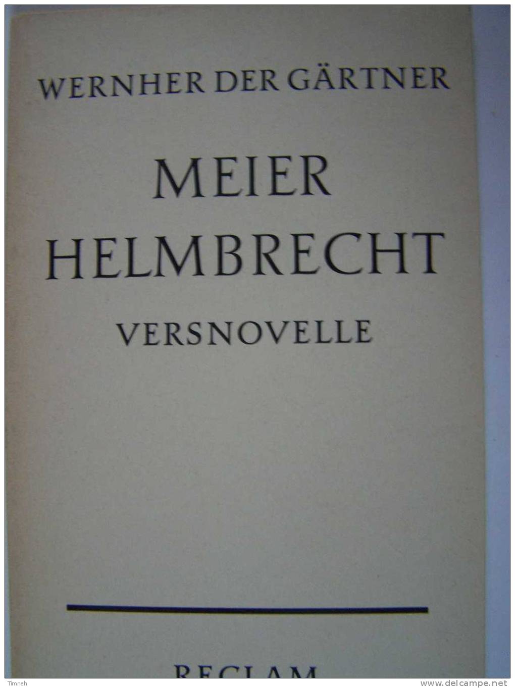 WERNHER DER GÄRTNER  "Meier Helmbrecht"-Versnovelle -RECLAM EN ALLEMAND - Auteurs All.