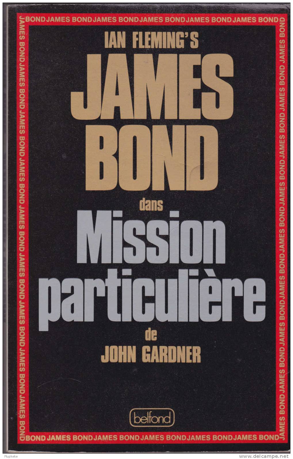 Ian Fleming´s James Bond Dans Mission Particulère John Gardner Editions Pierre Belfond 1985 - Otros & Sin Clasificación