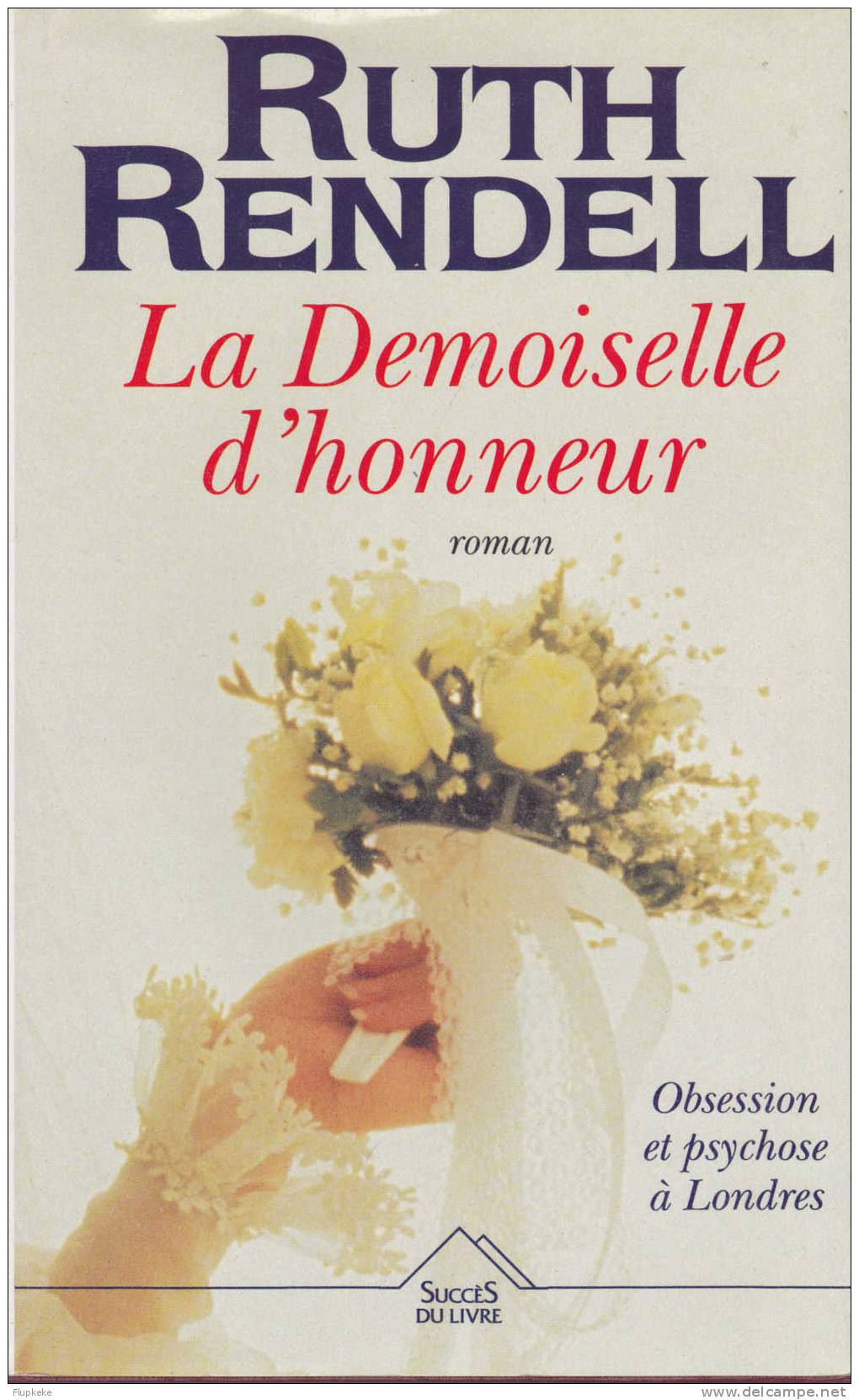 La Demoiselle D´Honneur Ruth Rendell Editions De La Seine 1991 - Seine, Ed. De La