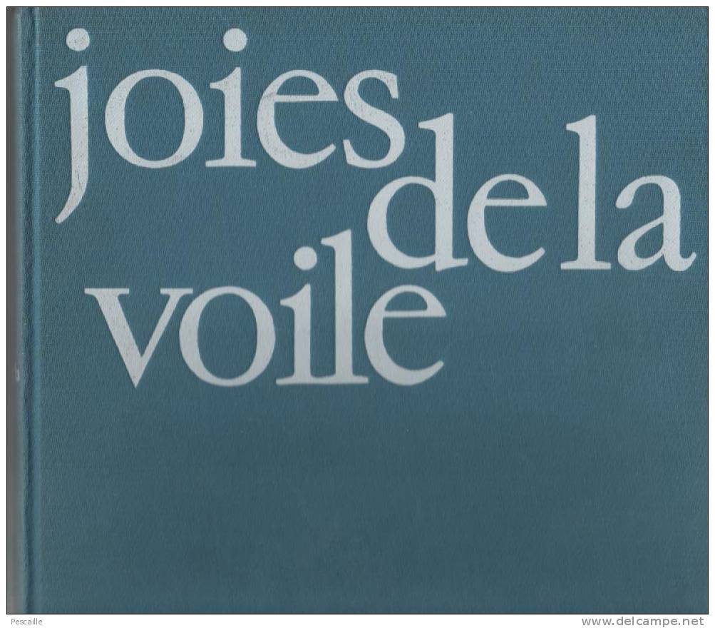 SPORTS NAUTIQUES NAVIGATION YACHTING - JOIES DE LA VOILE - JEAN SAINTENY - OUVRAGE COLLECTIF - Bateau
