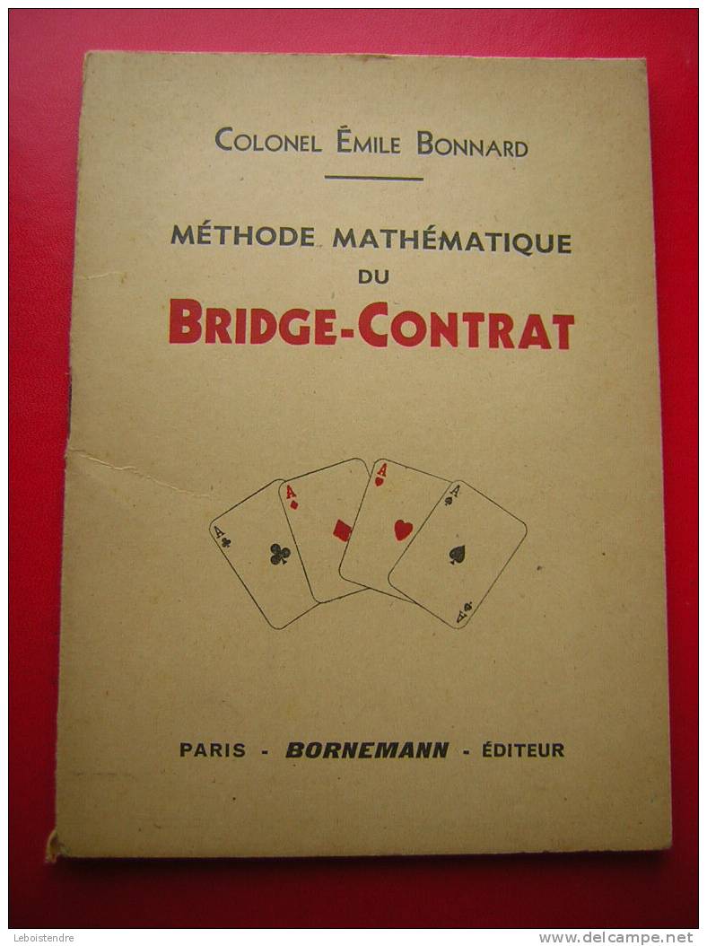 COLONEL EMILE BONNARD-METHODE MATHEMATIQUE DU BRIDGE-CONTRAT-PARIS-BORNEMANN-EDITEUR-DEPOT LEGAL 1er TRIM 1948 - Gezelschapsspelletjes