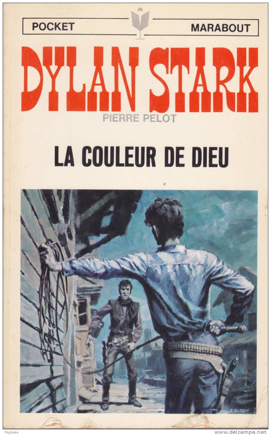 Pocket Marabout 07 Dylan Stark La Couleur De Dieu Pierre Pelot 1967 Couverture Joubert Illustrations Lievens - Marabout Junior