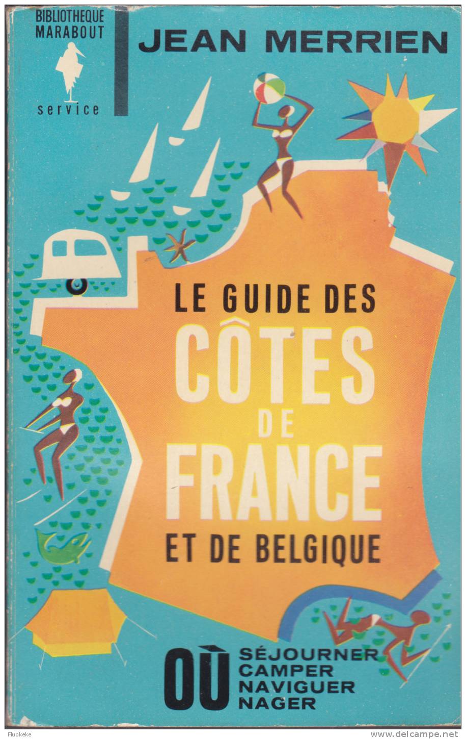 Bibliothèque Marabout MS 24 Le Guide Marabout Des Côtes De France Et De Belgique Jean Merrien 1964 - Auteurs Belges