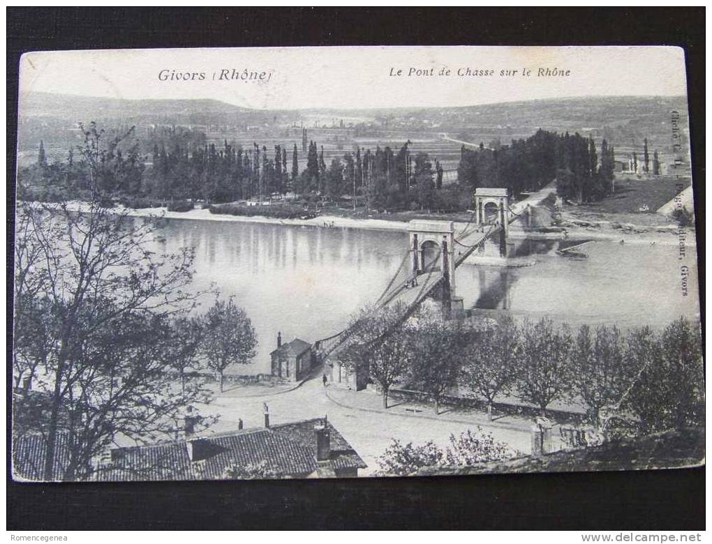 GIVORS - Le Pont De Chasse Sur Le Rhône - Voyagée Le 13 Novembre 1908 - Timbre Décollé - Givors