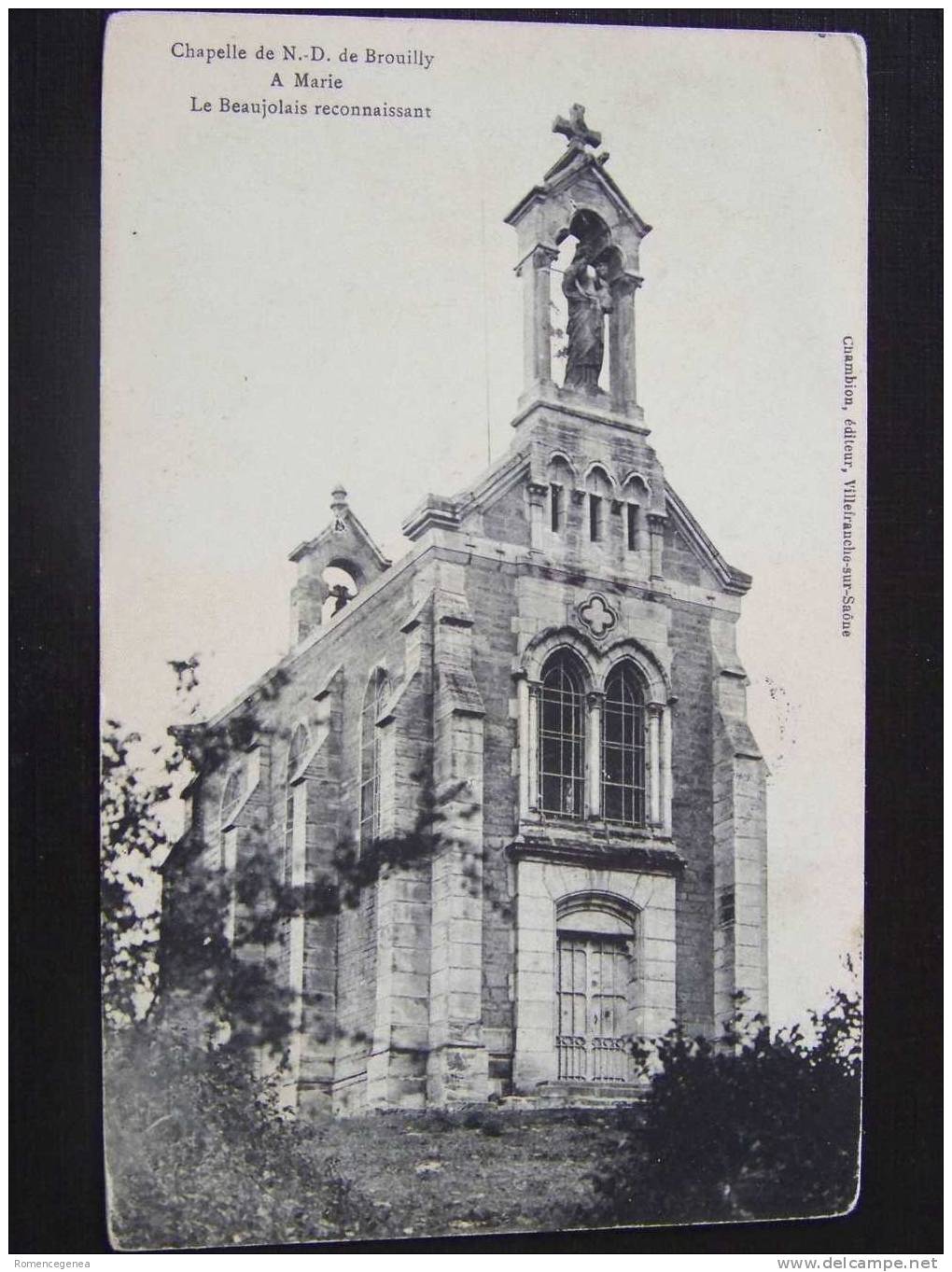 Chapelle Notre-Dame De BROUILLY -  " A Marie, Le Beaujolais Reconnaissant "  - Voyagée Le 5 Octobre 1911 - Givors