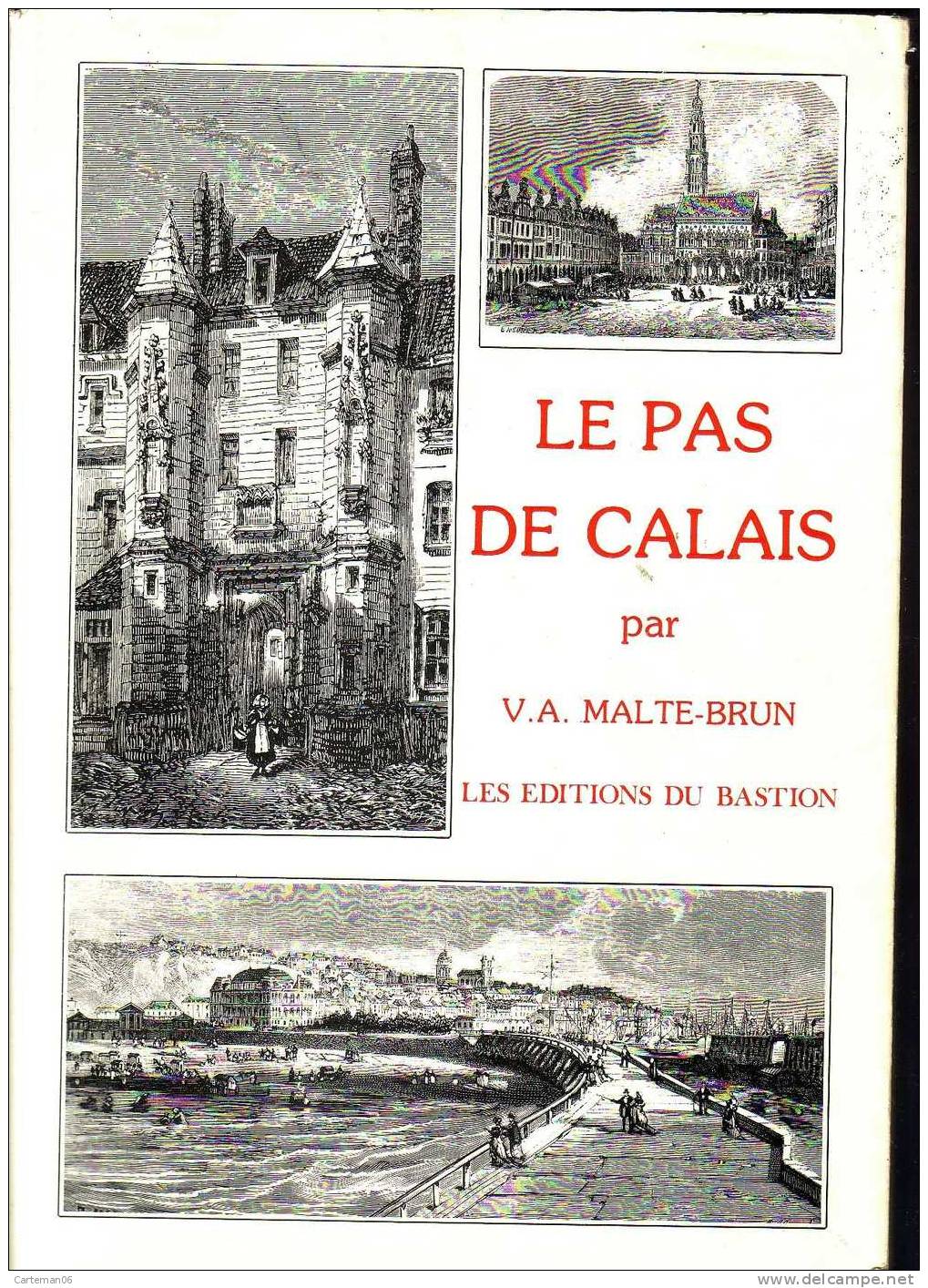 Livre - Le Pas De Calais Par V.A Malte-Brun (Calais, Arras, Boulogne Sur Mer, Hesdin, Saint-Omer, Cambrai Ect...) - Picardie - Nord-Pas-de-Calais