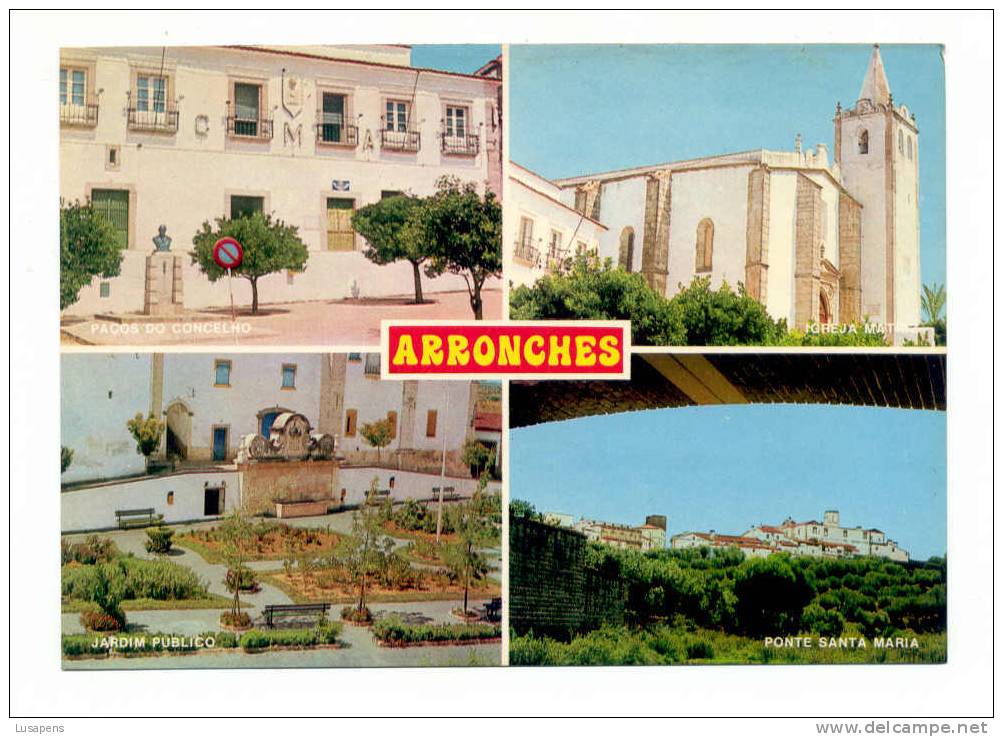 Portugal Cor 5143 – ALENTEJO - ARRONCHES - PAÇOS DO CONCELHO IGREJA MATRIZ - JARDIM PÚBLICO PONTE SANTA MARIA - Portalegre