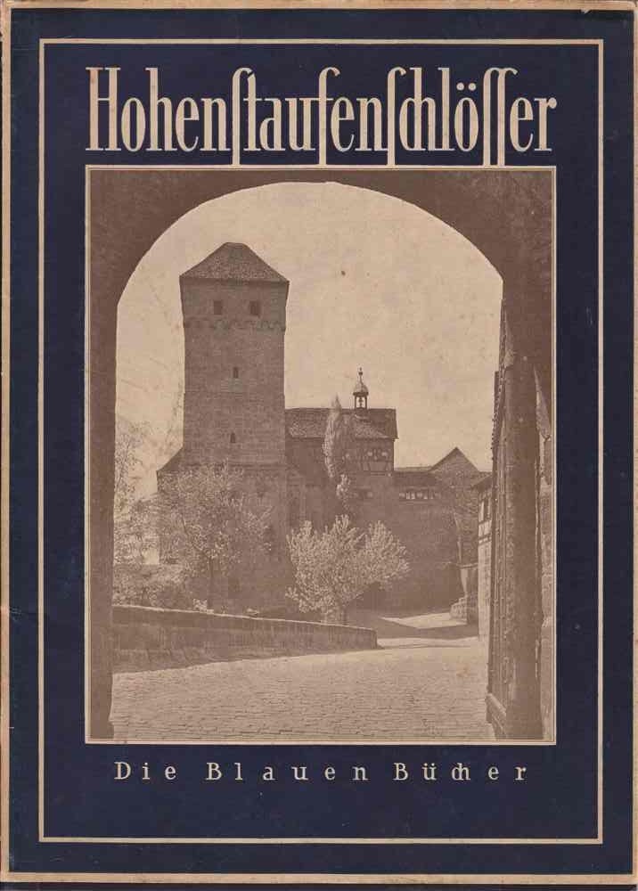 Die Blauen Bücher - Hohenstaufen Schlösser - 1940 - Neu - Architektur