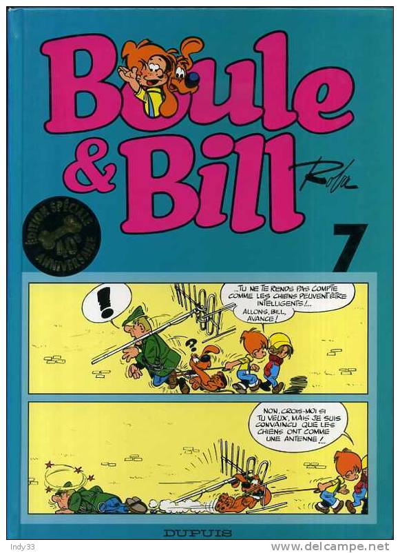 - BOULE ET BILL N°7 . EDITION SPECIALE 40° ANNIVERSAIRE . DUPUIS 1999 - Boule Et Bill