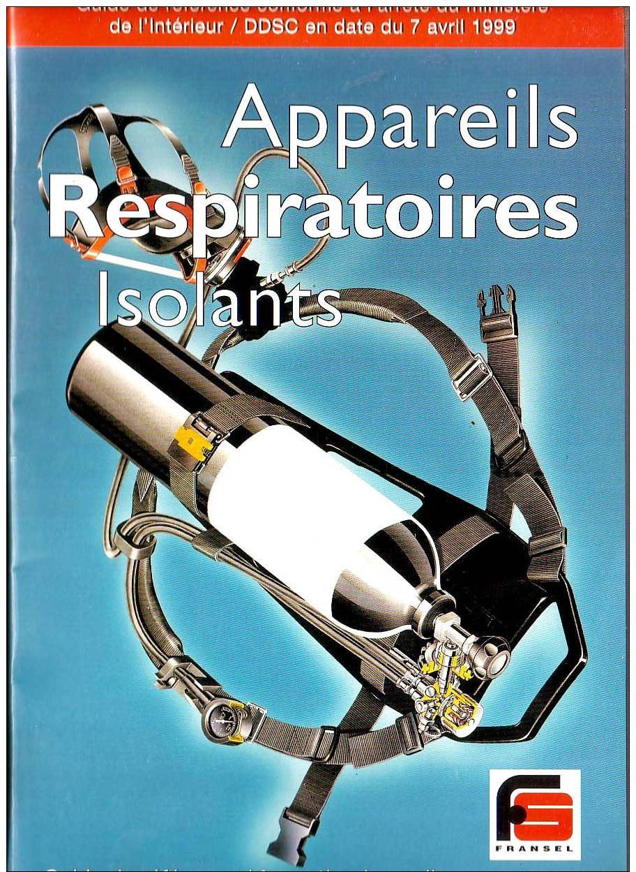 APPAREILS RESPIRATOIRES ISOLANTS / Guide De Référence Formation Incendie Ed Fransel 1999 SAPEURS-POMPIERS - Autres & Non Classés