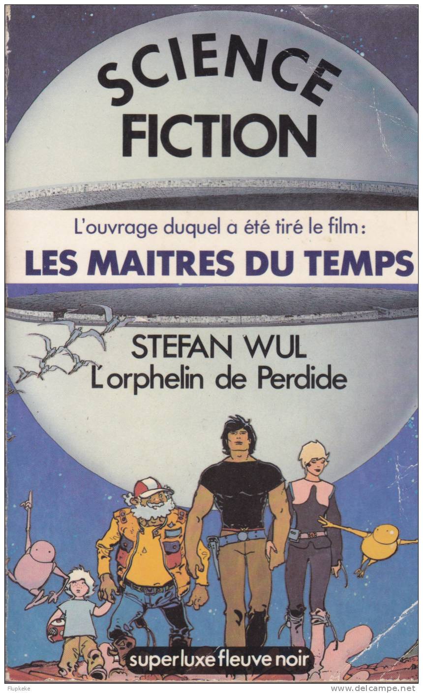 Fleuve Noir HS Science Fiction Lendemains Retrouvés 51 Les Maîtres Du Temps ( L´Orphelin De Perdide ) Stephan Wul 1982 - Fleuve Noir