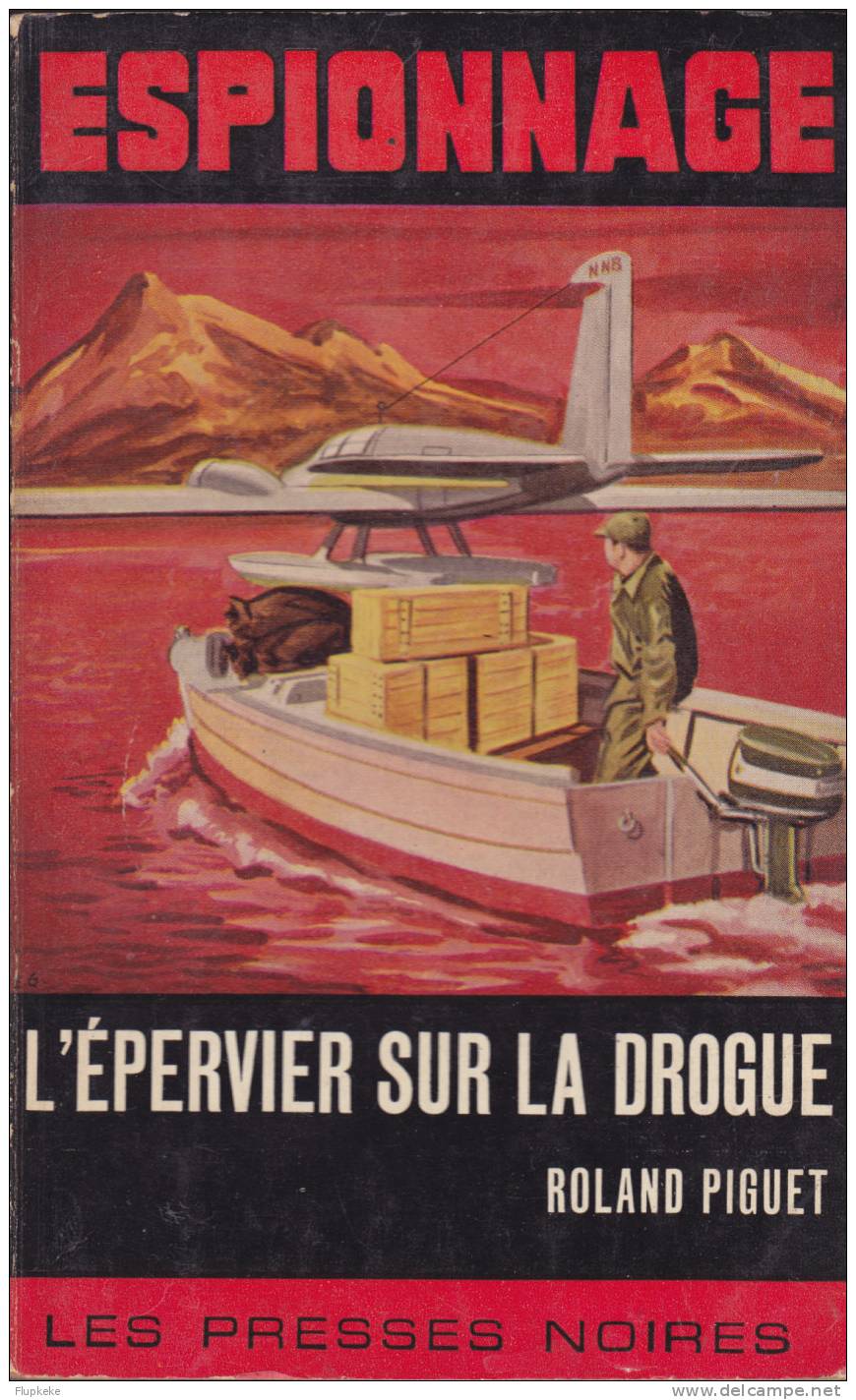 Les Presses Noires Espionnage 34 L´Épervier Sur La Drogue Roland Piguet 1965 - Les Presses Noires