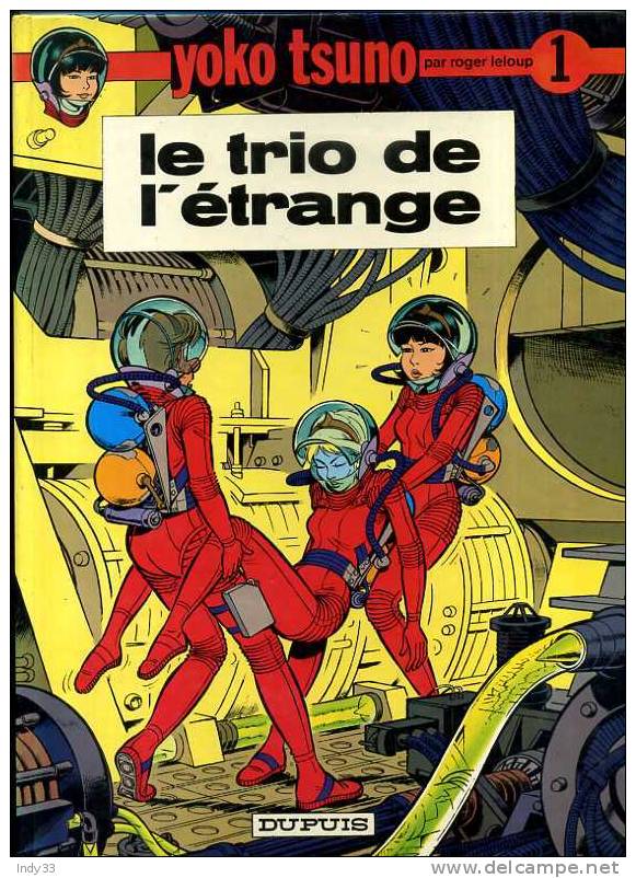 - YOKO TSUNO . LE TRIO DE L'ETRANGE N°1 . DUPUIS 1980 - Yoko Tsuno