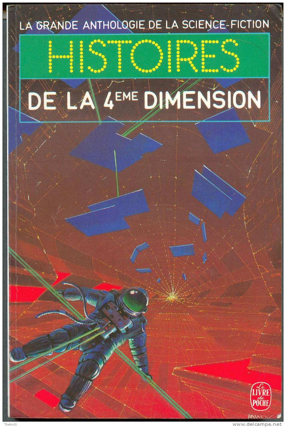 ANTHOLOGIE DE LA S-F " HISTOIRES DE LA 4° DIMENSION " LIVRE DE POCHE DE 1986 AVEC 413 PAGES - Livre De Poche