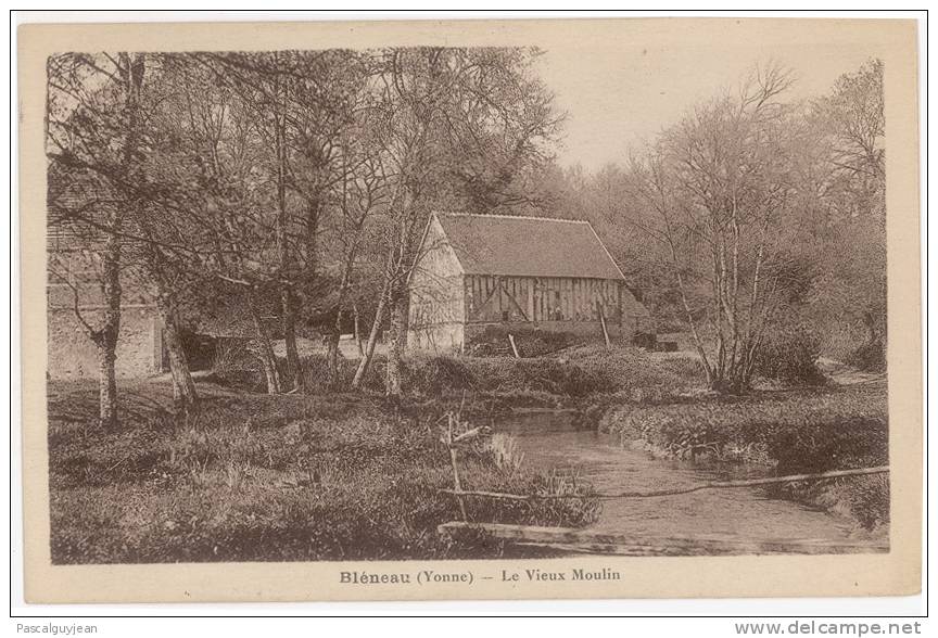 CPA BLENEAU - LE VIEUX MOULIN - Bleneau