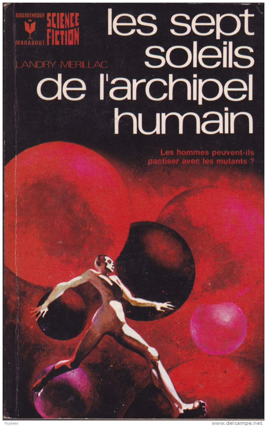 Bibliothèque Marabout 449 Les Sept Soleils De L´Archipel Humain Landry Merillac 1973 - Marabout SF