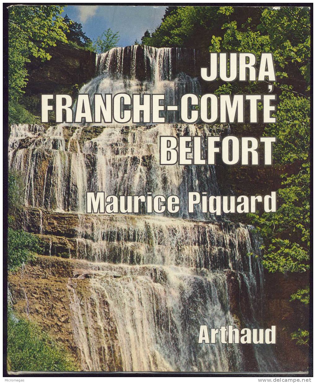 Maurice Piquard : Jura, Franche-Comté, Belfort - Franche-Comté