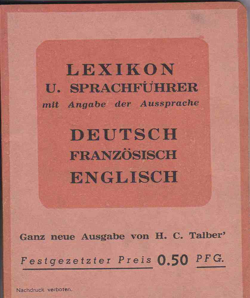 Dictionnaire - Lexicon U Sprachführer Mit Angabe Der Aussprache - Deutsch-Französisch-Englisch - Preis 0.5 Pfg - Ed SPES - Dictionnaires
