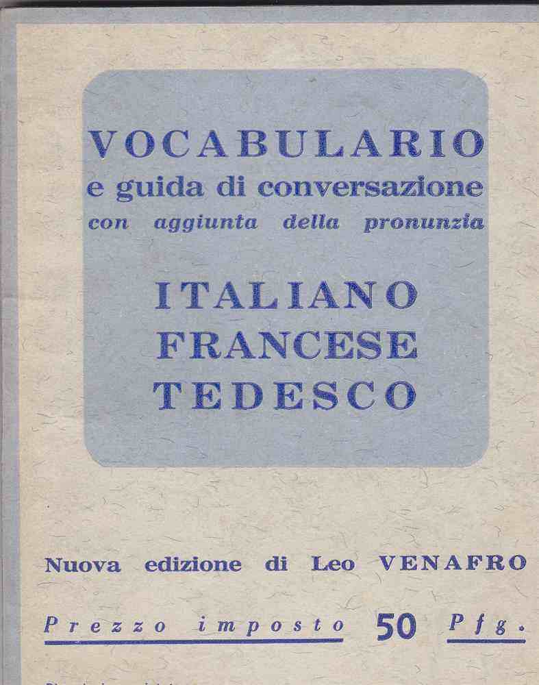 Dictionnaire - Vocabulario E Guida Di Conversazione - Italiano-Francese-Tedesco - Prezzo Imposto 50 Pfg - Ed SPES - Dictionnaires