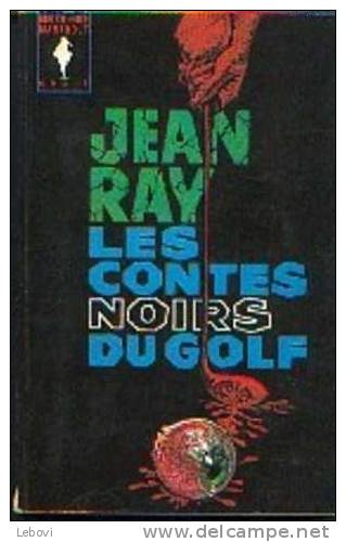 "Les Contes Noirs Du Golf" RAY, J. - Ed. Marabout Verviers 1964 - Fantastic