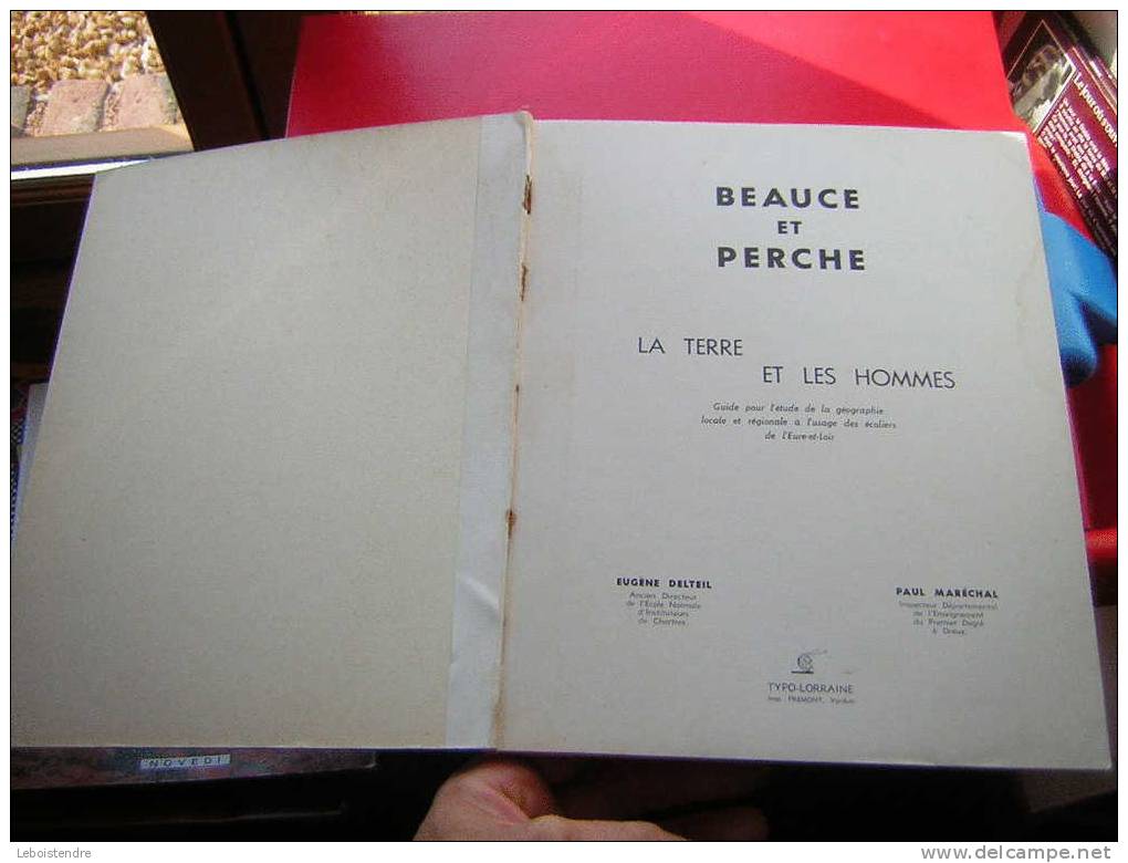 BEAUCE ET PERCHE  LA TERRE ET LES HOMMES  LES EDITIONS LORRAINES  P.MARECHAL ET E. DELTEIL - Centre - Val De Loire