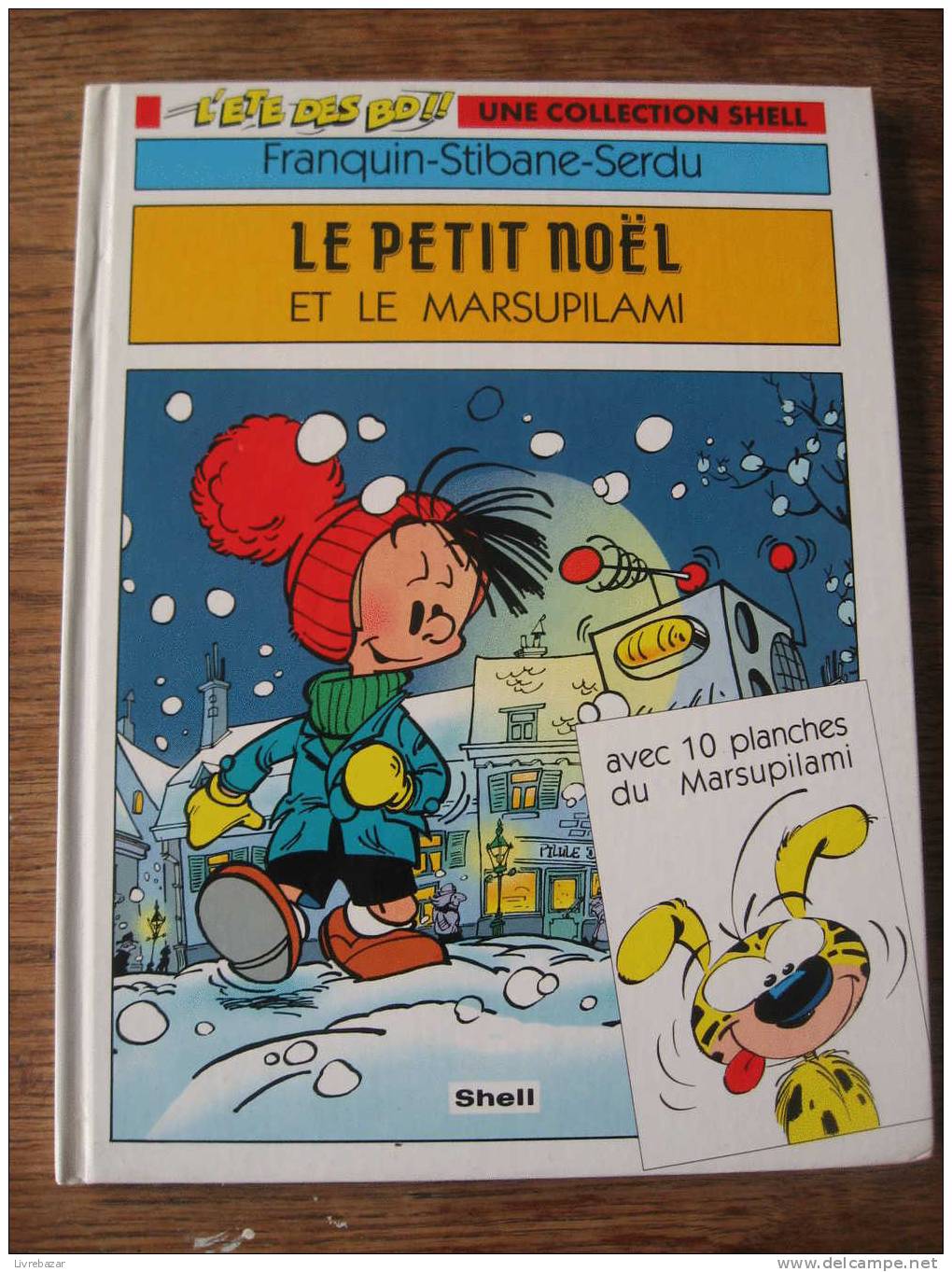 LE PETIT NOEL ET LE MARSUPILAMI L'été Des BD! UNE COLLECTION SHELL FRANQUIN STIBANE SERDU - Franquin