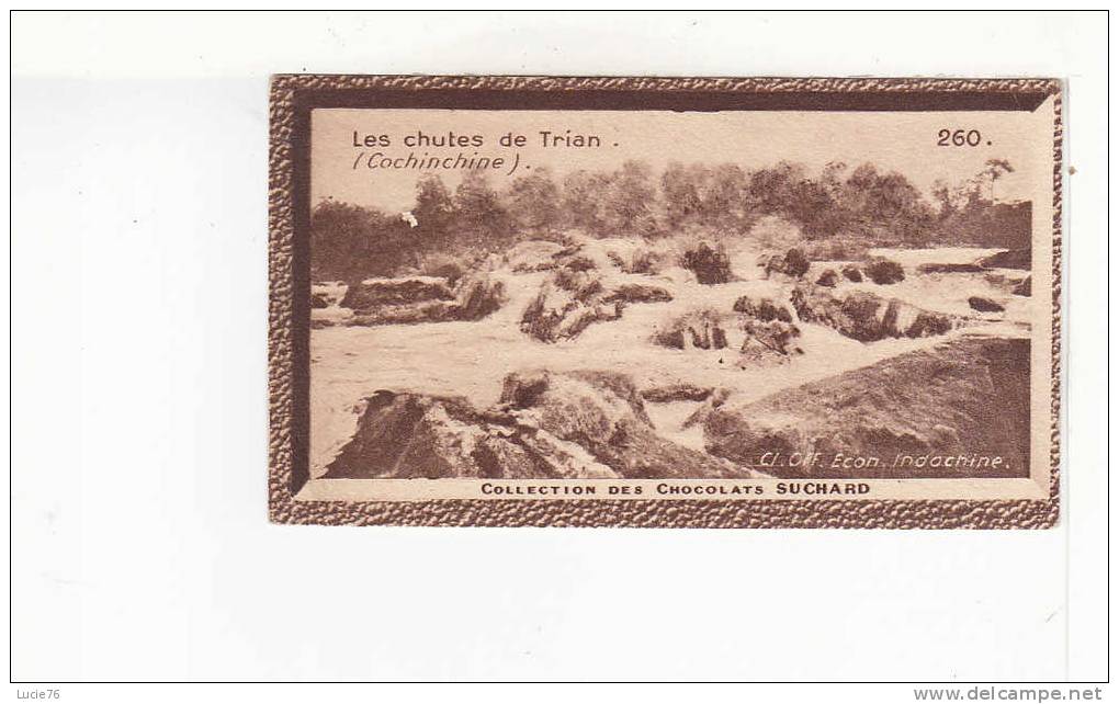 CHOCOLAT SUCHARD -  Collection Coloniale - Les Chutes De TRIAN -   Cochinchine - N° 260 - Suchard