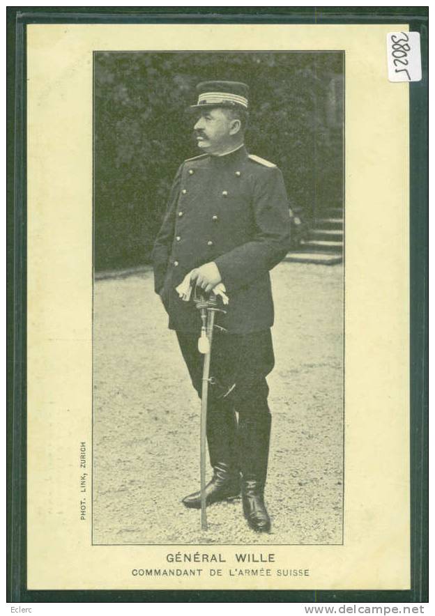 ARMEE SUISSE - GENERAL WILLE - COMMANDANT DE L'ARMEE  - TB - Wil