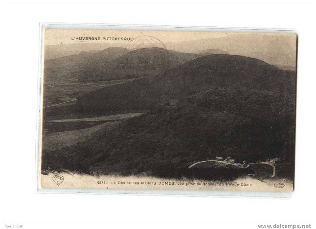 63 PUY DE DOME Sommet, Vue Sur Chaine Des Monts Domes, Cachet Sommet 12-06-1910, Ed ELD 4581, Auvergne Pittoresque, 1910 - Auvergne Types D'Auvergne