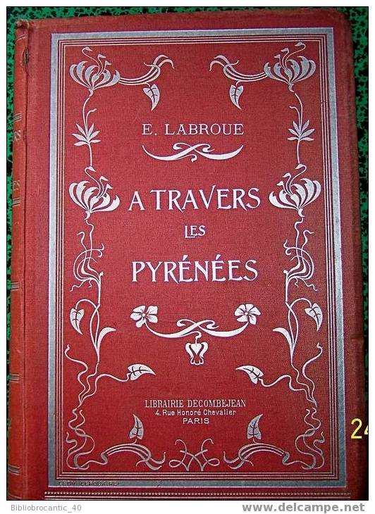 A TRAVERS LES PYRENEES Par E. LABROUE (1901) - Midi-Pyrénées