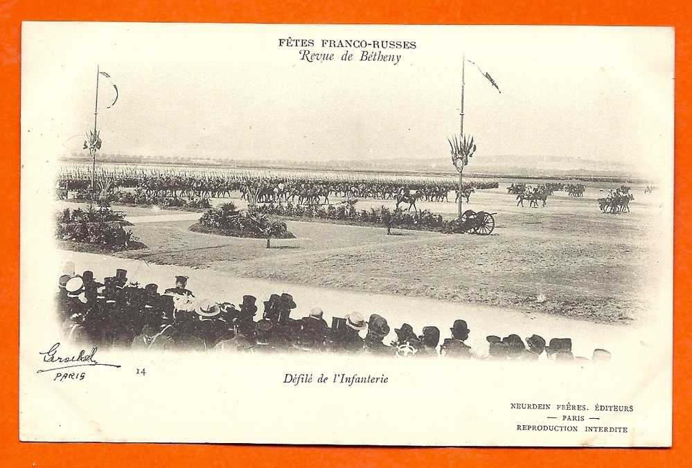 FETES FRANCO RUSSES DE BETHENY  -  Revue , Défilé De L' Infanterie - Bétheny