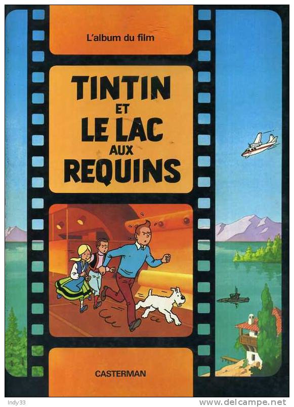 - TINTIN ET LE LAC AUX REQUINS . L'ALBUM DU FILM . CASTERMAN  1980 - Tintin