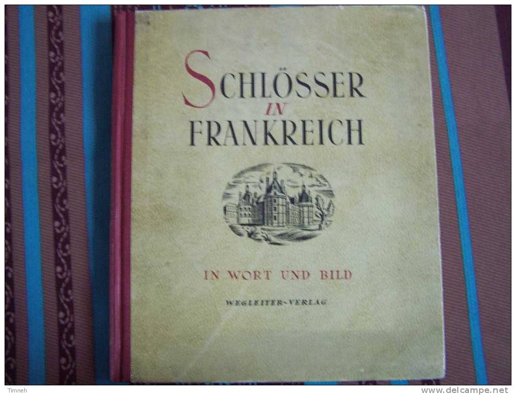 Schlösser In Frankreich-in Wort Und Bild-Wegleiter Verlag-1944-Plan-carte De France-photos Noir Et Blanc- - Architektur