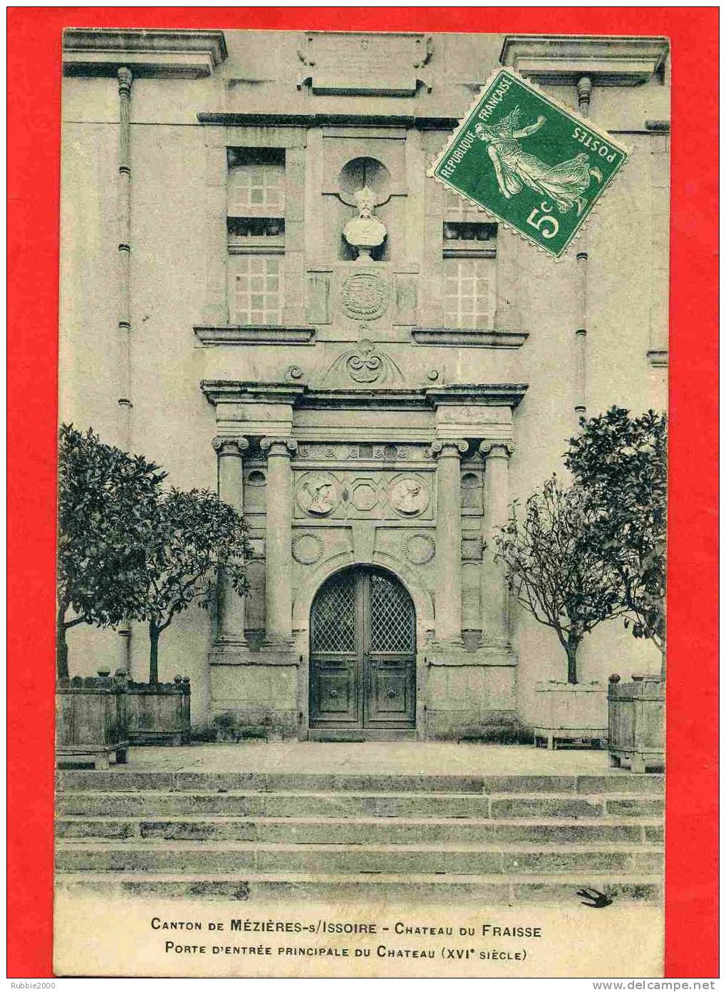 MEZIERES SUR ISSOIRE 1910 CHATEAU DU FRAISSE PORTE ENTREE PRINCIPALE CARTE EN BON ETAT - Meziere Sur Issoire