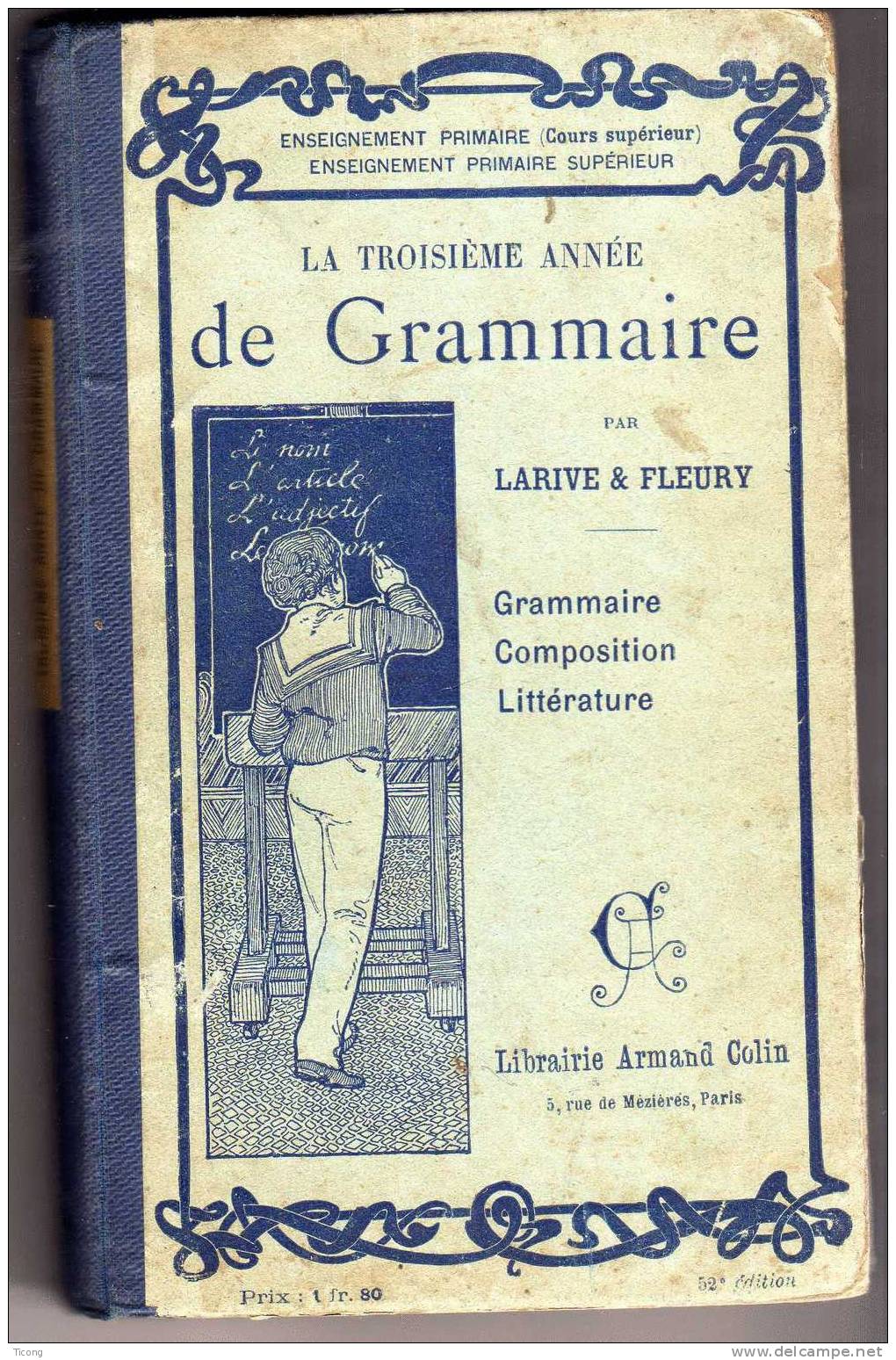 LA TROISIEME ANNEE DE GRAMMAIRE PAR LARIVE ET FLEURY - ARMAND COLIN 1905 - 6-12 Ans