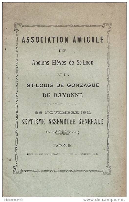 ASSOCIATION AMICALE DES ANCIENS ELEVES DE ST LEON-ST LOUIS DE CONZAGUE DE BAYONNE -7éme ASSEMBLEE GENERALE DU 26/11/1911 - Pays Basque