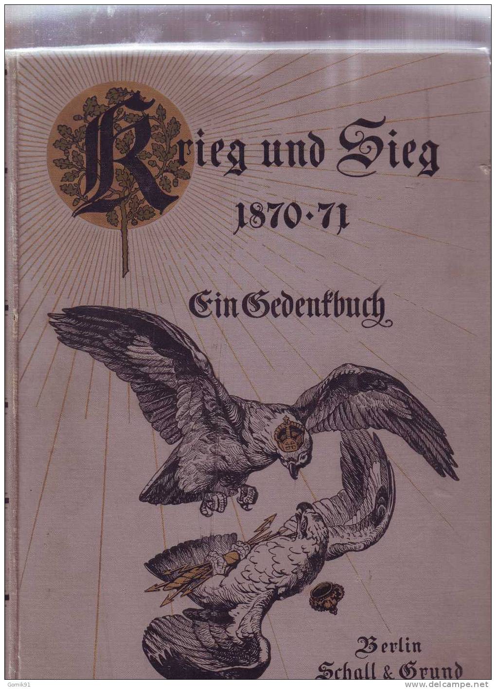 Krieg Und Sieg 1870-71. Ein Gedenkbuch. Guerre De 1870 - 4. 1789-1914