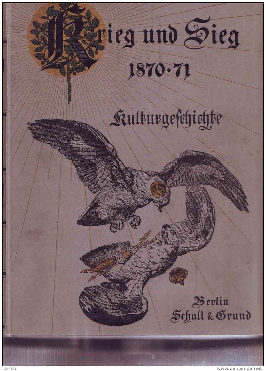 Krieg Und Sieg 1870-71 Kulturgeschichte- Guerre De 1870 - 4. 1789-1914